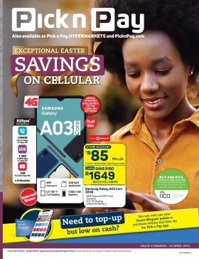 Pick n Pay - EXCEPTIONAL EASTER SAVINGS ON CELLULAR