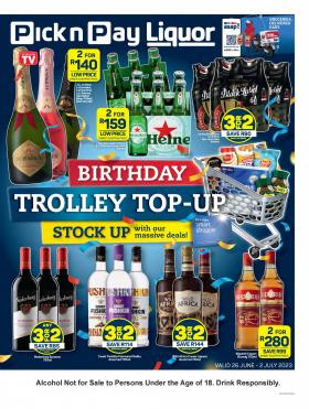 Pick n Pay Liquor - TOP UP YOUR TROLLEY AT PNP LIQUOR WITH OUR BIRTHDAY DEALS