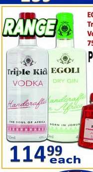 Triple Kick Vodka / Egoli Dry Gin