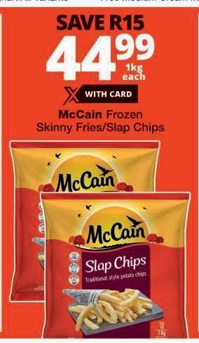 McCain Frozen Skinny Fries/Slap Chips