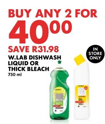 W.LAB DISHWASH LIQUID OR THICK BLEACH