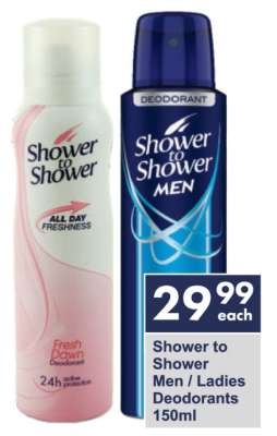 Shower to Shower Men / Ladies Deodorants 150ml