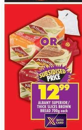 ALBANY SUPERIOR / THICK SLICES BROWN BREAD 700g each
