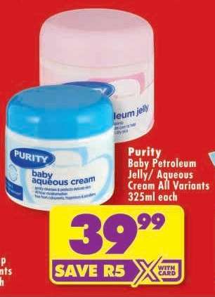 Purity Baby Petroleum Jelly/ Aqueous Cream All Variants 325ml each