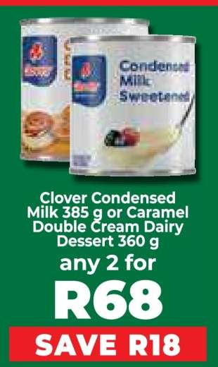 Clover Condensed Milk 385 g or Caramel Double Cream Dairy Dessert 360 g