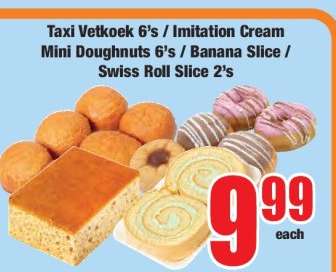 Taxi Vetkoek 6's / Imitation Cream Mini Doughnuts 6's / Banana Slice / Swiss Roll Slice 2's