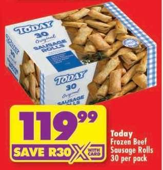 TODAY FROZEN BEEF SAUSAGE ROLLS 30 per pack