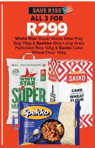 White Star Super Maize Meal Poly Bag 10kg & Spekko Blue Long Grain Parboiled Rice 10kg & Sasko Cake Wheat Flour 10kg