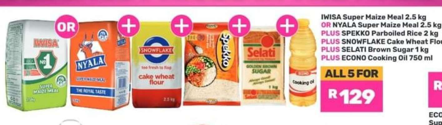 IWISA Super Maize Meal 2.5 kg OR NYALA Super Maize Meal 2.5 kg PLUS SPEKKO Parboiled Rice 2 kg PLUS SNOWFLAKE Cake Wheat Flour PLUS SELATI Brown Sugar 1 kg PLUS ECONO Cooking Oil 750 ml